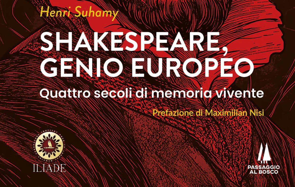 Shakespeare, genio europeo - Quattro secoli di memoria vivente, di Henry Suhamy