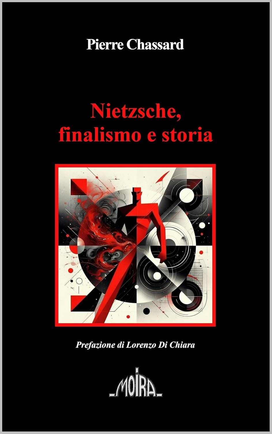 NIETZSCHE, FINALISMO E STORIA - un libro di Pierre Chassard