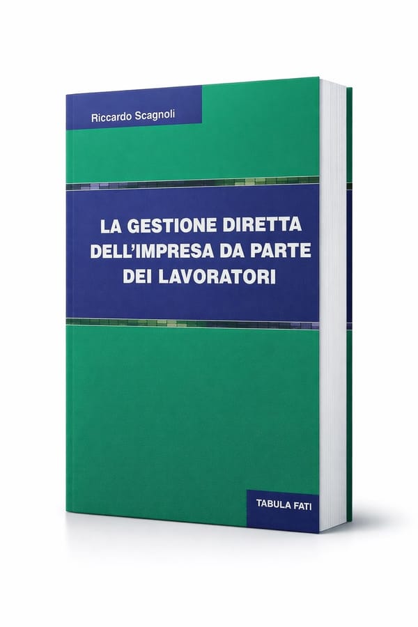 LA GESTIONE DIRETTA DELL'IMPRESA DA PARTE DEI LAVORATORI - un libro di Riccardo Scagnoli