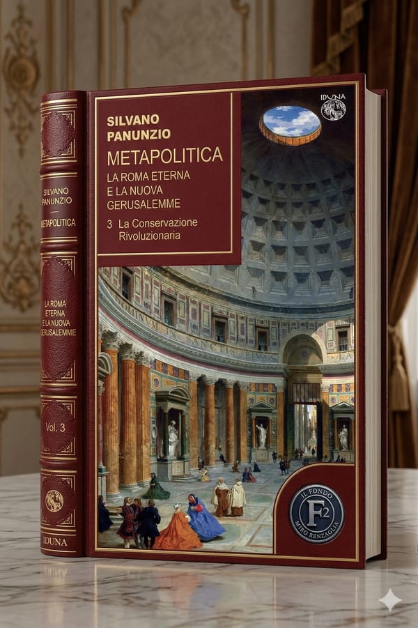 Metapolitica. La Roma eterna e la nuova Gerusalemme. LA CONSERVAZIONE RIVOLUZIONARIA - un libro di Silvano Panunzio