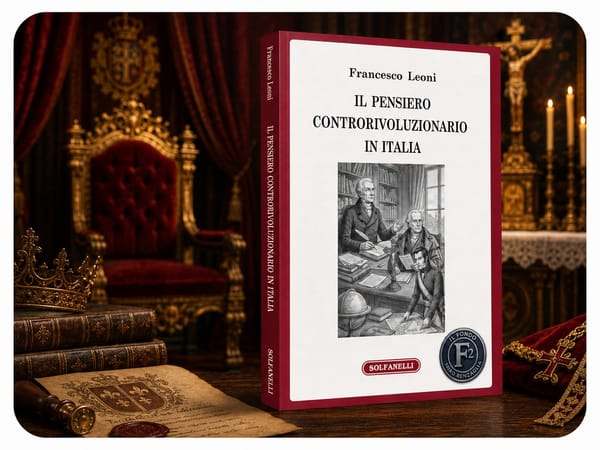 IL PENSIERO CONTRORIVOLUZIONARIO IN ITALIA - un libro di Francesco Leoni